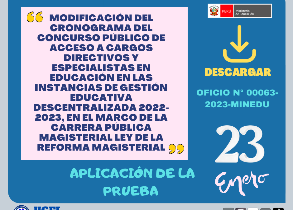 MODIFICACIÓN DEL CRONOGRAMA DEL CONCURSO PÚBLICO DE ACCESO A CARGOS DIRECTIVOS Y ESPECIALISTAS EN EDUCACIÓN EN LAS INSTANCIAS DE GESTIÓN EDUCATIVA DESCENTRALIZADA 2022-2023, EN EL MARCO DE LA CARRERA PÚBLICA MAGISTERIAL LEY DE LA REFORMA MAGISTERIAL