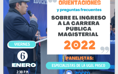 ORIENTACIONES SOBRE EL INGRESO A LA CARRERA PUBLICA MAGISTERIAL 2022