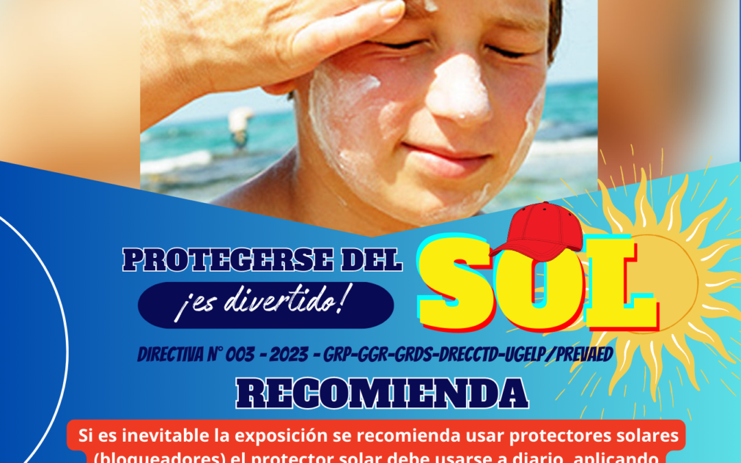 | #ProteccionSolar| FRENTE A LA RADIACIÓN SOLAR LA UGEL PASCO RECOMIENDA A TODOS LOS PADRES DE FAMILIA