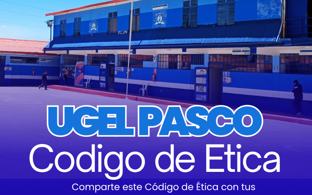 ¿Sabes qué valores guían nuestro actuar en la UGEL Pasco?